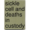 Sickle Cell And Deaths In Custody door Simon Dyson