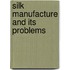 Silk Manufacture And Its Problems