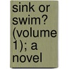 Sink or Swim? (Volume 1); A Novel door Mrs. Houstoun