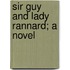 Sir Guy And Lady Rannard; A Novel