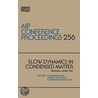 Slow Dynamics In Condensed Matter door T. Owa Daigaku