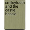 Smileytooth and the Castle Hassle door James Gary Nelson