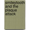 Smileytooth and the Plaque Attack door James Gary Nelson