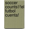Soccer Counts!/!El Futbol Cuenta! door Peter Alderman