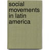 Social Movements In Latin America door James Petras