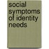Social Symptoms Of Identity Needs