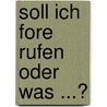 Soll ich Fore rufen oder was ...? door Yves Cedric Ton-That