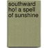 Southward Ho! a Spell of Sunshine