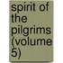 Spirit of the Pilgrims (Volume 5)
