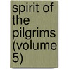 Spirit of the Pilgrims (Volume 5) door General Books
