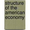 Structure of the American Economy door United States. Committee