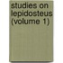 Studies On Lepidosteus (Volume 1)