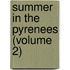 Summer In The Pyrenees (Volume 2)