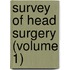 Survey of Head Surgery (Volume 1)