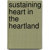 Sustaining Heart In The Heartland door Miriam Brown