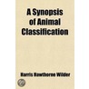 Synopsis Of Animal Classification door Harris Hawthorne Wilder