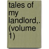 Tales Of My Landlord,. (Volume 1) by Walter Scott