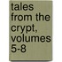 Tales from the Crypt, Volumes 5-8