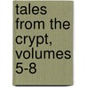 Tales from the Crypt, Volumes 5-8 door John L. Lansdale