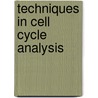 Techniques In Cell Cycle Analysis by Joe W. Gray