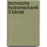 Technische Hydromechanik 3 Bände door Gerhard Bollrich