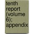 Tenth Report (Volume 6); Appendix