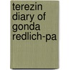 Terezin Diary of Gonda Redlich-Pa by Gonda Redlich