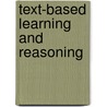 Text-Based Learning And Reasoning door M. Anne Britt