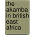 The Akamba In British East Africa