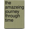 The Amazeing Journey Through Time door Anna Nilsen