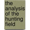 The Analysis Of The Hunting Field by Anon