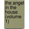 The Angel In The House (Volume 1) door Coventry Kersey Dighton Patmore