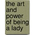 The Art and Power of Being a Lady