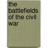 The Battlefields Of The Civil War door William C. Davis