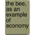 The Bee, As An Example Of Economy