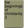 The Beginnings Of Christianity  2 door Gustav Adolph Bienemann