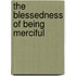 The Blessedness Of Being Merciful