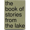 The Book of Stories from the Lake door Eileen Loveman