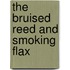 The Bruised Reed And Smoking Flax