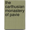 The Carthusian Monastery Of Pavie by Authors Various