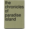 The Chronicles of Paradise Island by Michelle Vatter