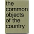 The Common Objects of the Country