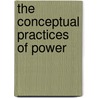The Conceptual Practices Of Power door Dorothy E. Smith