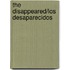 The Disappeared/Los Desaparecidos