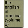 The English In America (Volume 2) by Thomas Chandler Haliburton