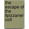 The Escape of the Lipizzaner Colt door Stan Mojisch