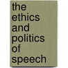 The Ethics And Politics Of Speech door Pat J. Gehrke