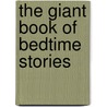 The Giant Book of Bedtime Stories by William Roetzheim