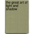 The Great Art Of Light And Shadow