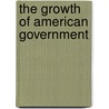 The Growth Of American Government door Ballard C. Campbell